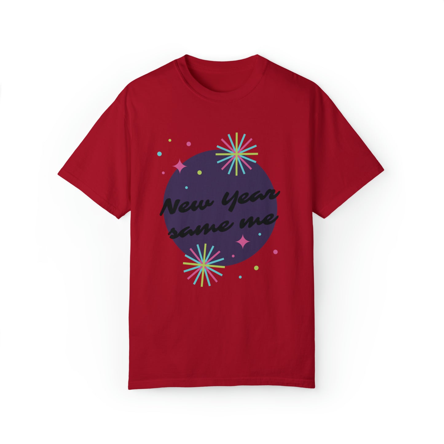 NEW YEAR SAME ME TEE Unisex Garment-Dyed T-shirt