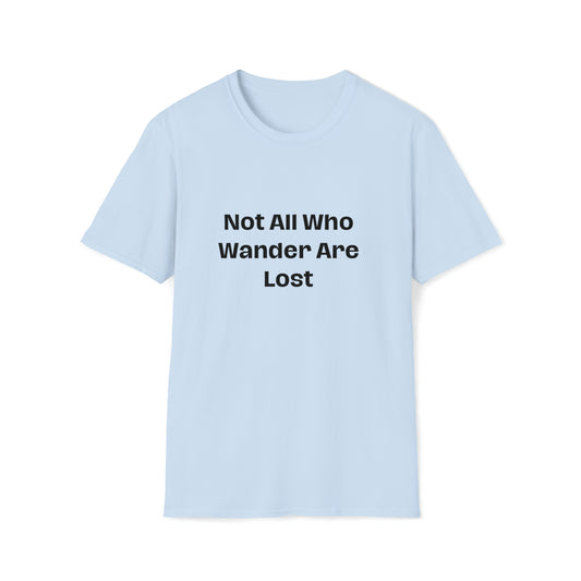NOT AALL WHO WANDER Unisex Softstyle T-Shirt