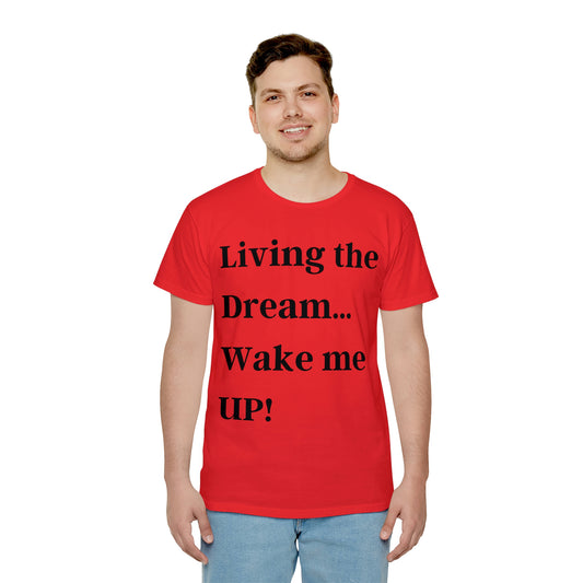 Living The Dream! Unisex Iconic T-Shirt