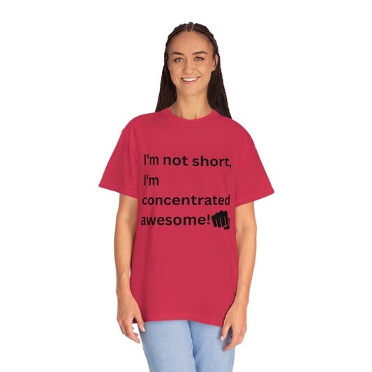 Concentrated awesome! Unisex Garment-Dyed T-shirt