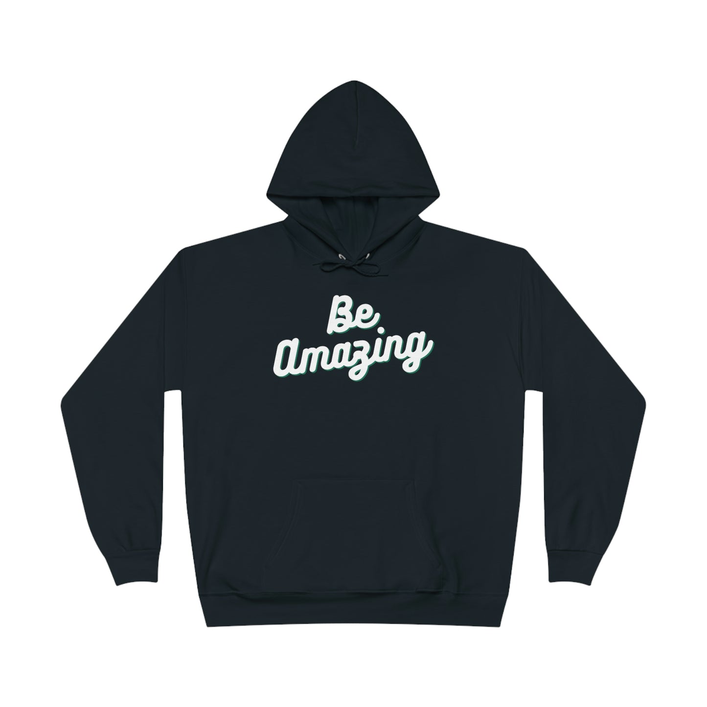 Be Amazing Hoodie Unisex EcoSmart® Pullover Hoodie Sweatshirt