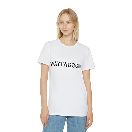 Way Ta Go Girl! Unisex Iconic T-Shirt