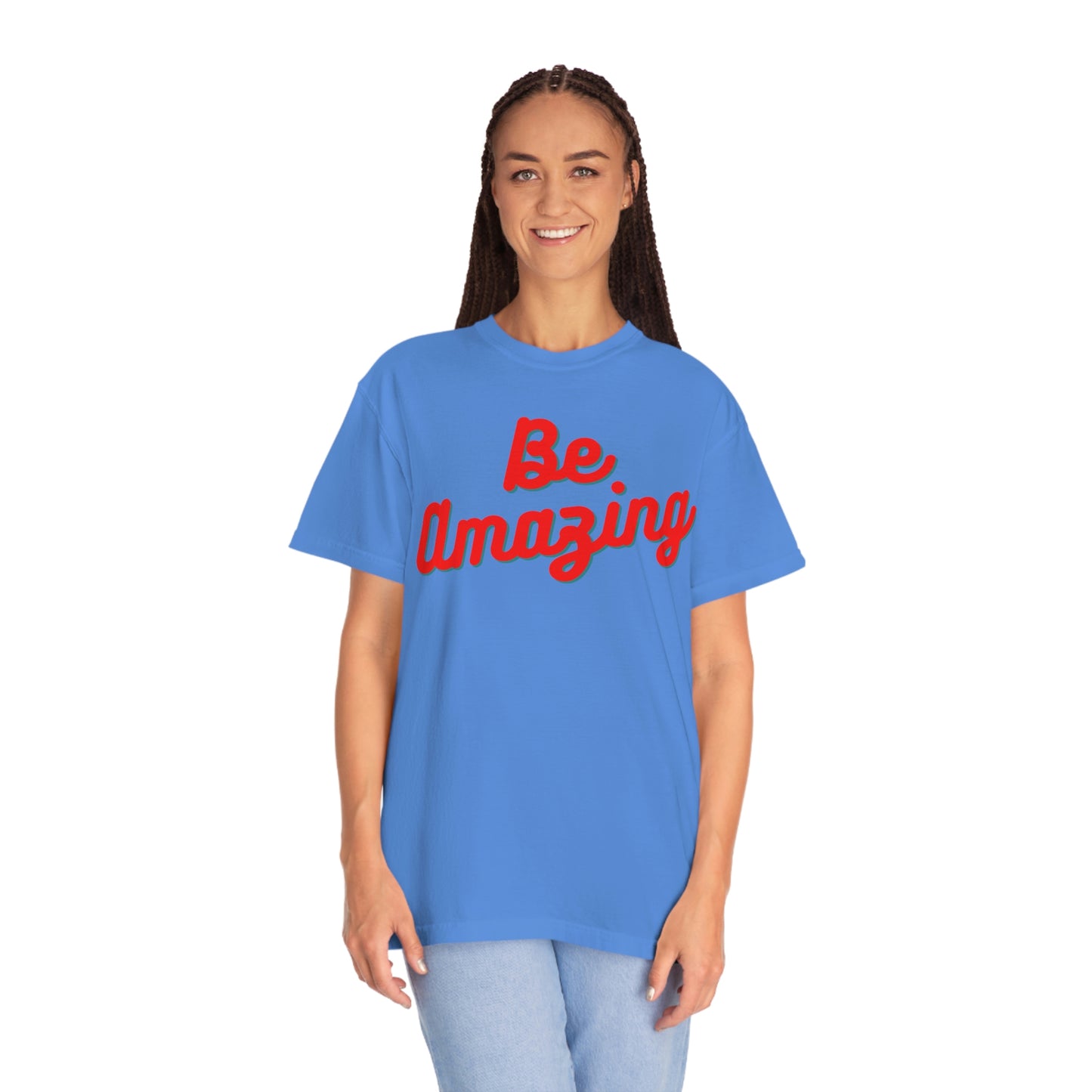 Be Amazing! Unisex Garment-Dyed T-shirt